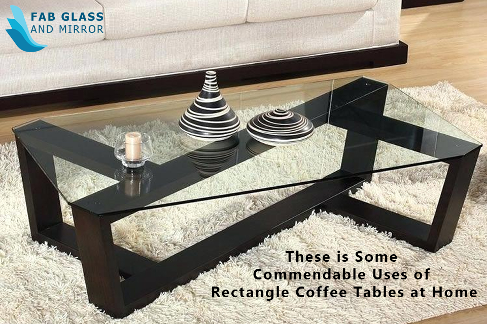 These are Some Commendable Uses of Rectangle Coffee Tables at Home