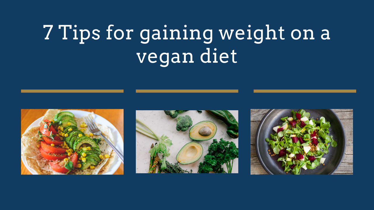 7 Tips for Gaining Weight on a Vegan Diet