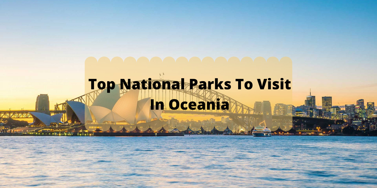 Top National Parks In Oceania